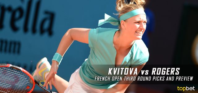 Petra Kvitova vs. Shelby Rogers Predictions, Odds, Picks and Tennis Betting Preview – 2016 French Open Third Round